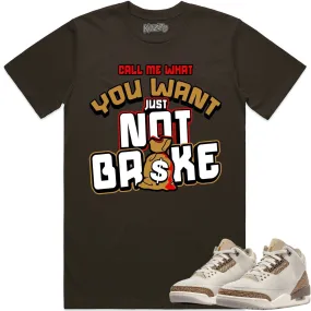 Jordan 3 Palomino 3s Shirt to Match - WHEAT NOT BROKE